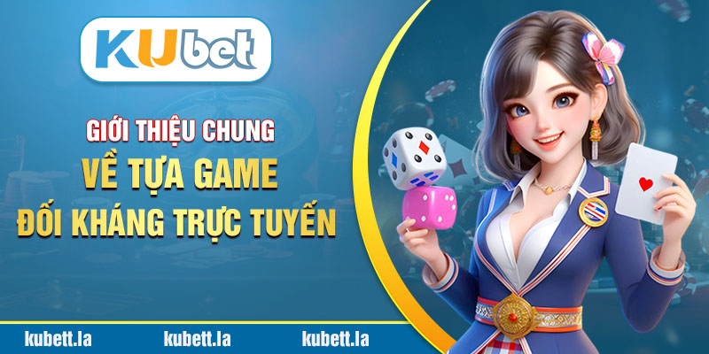 Giới thiệu chung về tựa game đối kháng trực tuyến