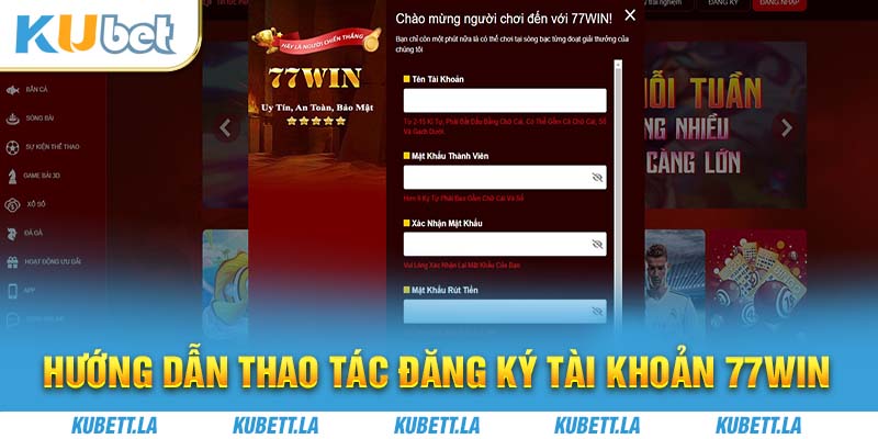 Hướng dẫn thao tác đăng ký tài khoản tại 77Win 