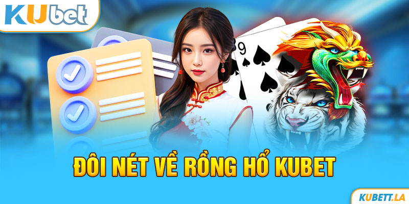 Giới thiệu về Rồng Hổ Kubet