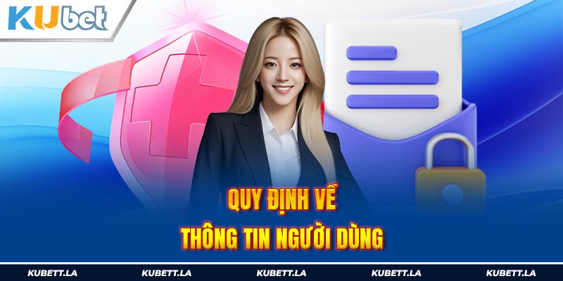 Quy định chơi có trách nhiệm về thông tin người dùng