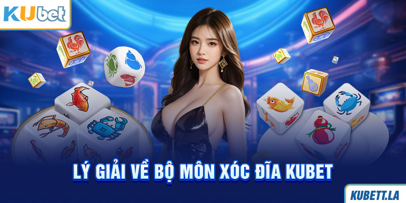 Lý giải về bộ môn Xóc đĩa Kubet