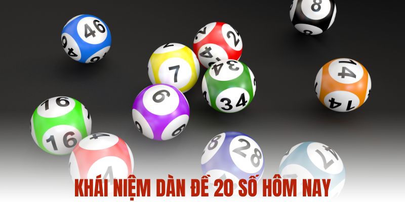 Khái niệm dàn đề 20 số hôm nay